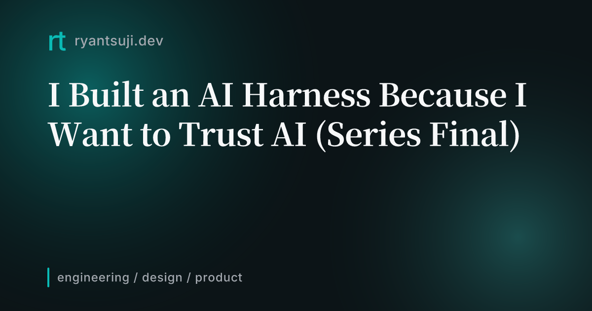 AI Isn't Something to Trust — It's Something to Design — ryantsuji.dev
